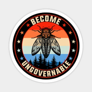 Become Ungovernable Funny Cicada Brood 2024 Magnet